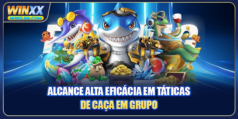 Alcance alta eficácia em táticas de caça em grupo