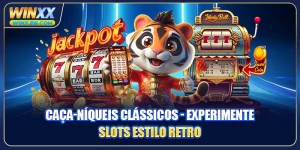 Caça-Níqueis Clássicos - Experimente Slots Estilo Retro