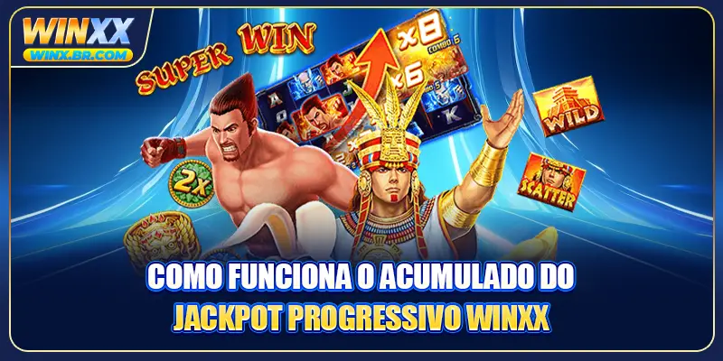 Como funciona o acumulado do jackpot progressivo Winxx