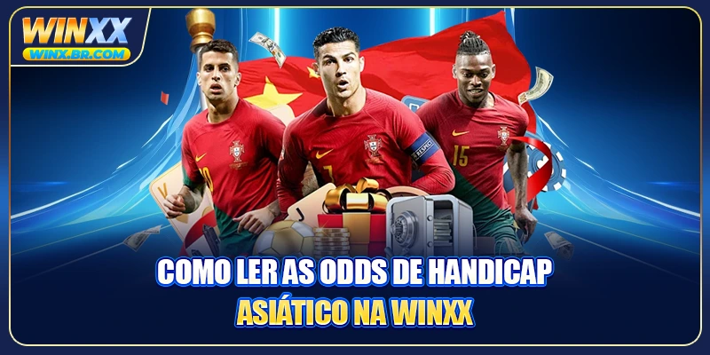 Como ler as odds de handicap Asiático na Winxx