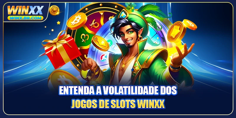Entenda a volatilidade dos jogos de Slots Winxx