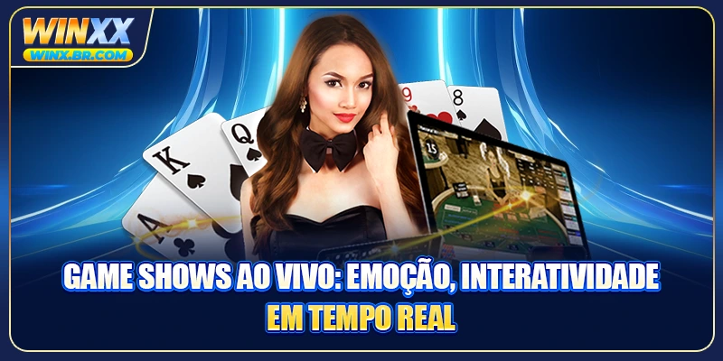 Game Shows Ao Vivo: Emoção, Interatividade Em Tempo Real