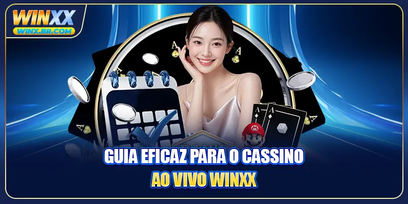 Guia eficaz para o cassino ao vivo Winxx
