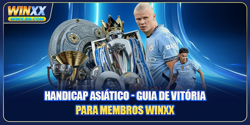 Handicap Asiático - Guia De Vitória Para Membros Winxx