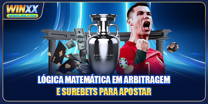 Lógica matemática em arbitragem e surebets para apostar