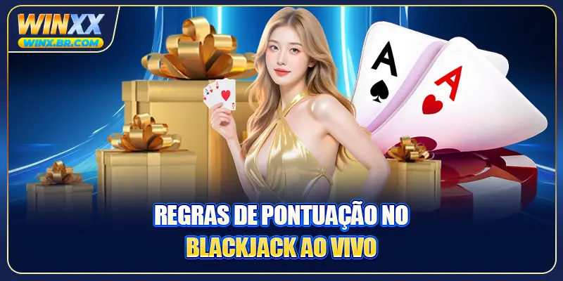 Regras de pontuação no Blackjack ao vivo
