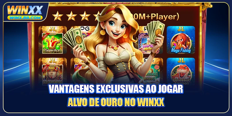 Vantagens exclusivas ao jogar alvo de ouro no Winxx