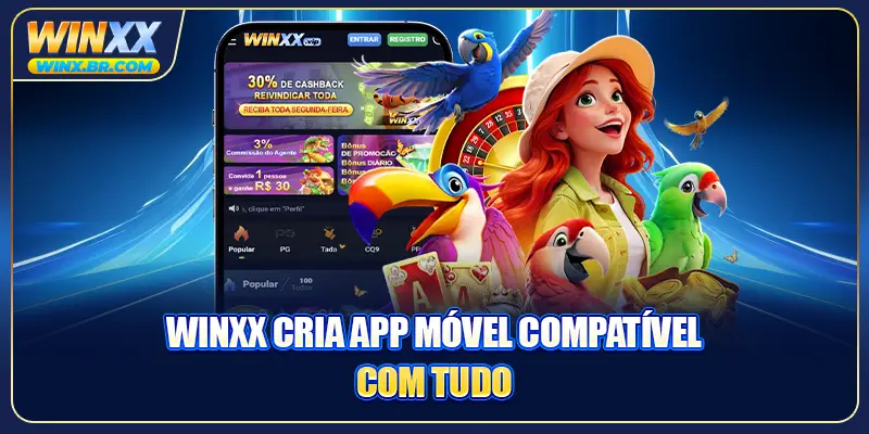 Winxx cria app móvel compatível com tudo